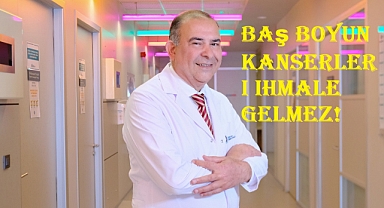 Baş boyun kanserleri ihmale gelmez!