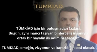 TÜMKİAD'dan Büyük Buluşma: Girişimciler İstanbul'da Bir Araya Geliyor