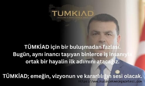 TÜMKİAD'dan Büyük Buluşma: Girişimciler İstanbul'da Bir Araya Geliyor