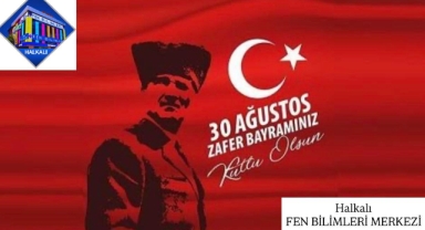 Fen Bilimleri Merkezi Halkalı’dan 30 Ağustos Zafer Bayramı Mesajı 