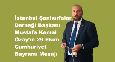 Mustafa Kemal Özay: “Cumhuriyet, Bağımsızlığımızın ve Birliğimizin Teminatıdır”