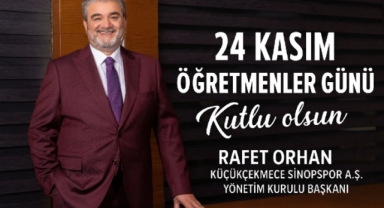 Küçükçekmece Sinopspor Başkanı Rafet Orhan'dan Öğretmenler Günü Mesajı 