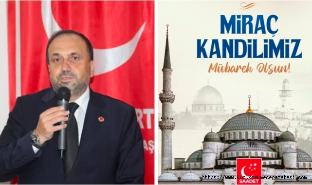 Saadet Partisi Küçükçekmece İlçe Başkanı Çürük’ten Gazze Vurgulu Kandil Mesajı