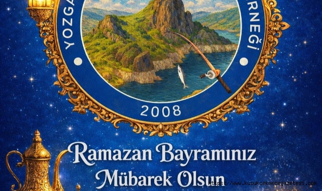 YOZGAT ARPAÇ KÖYÜ DERNEK BAŞKANI YALÇIN TAZE RAMAZAN-I ŞERİFİ TEBRİK MESAJI