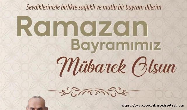 BAŞKAN NUh ÖZTÜRK RAMAZAN BAYRAMI KUTLAMA MESAJI