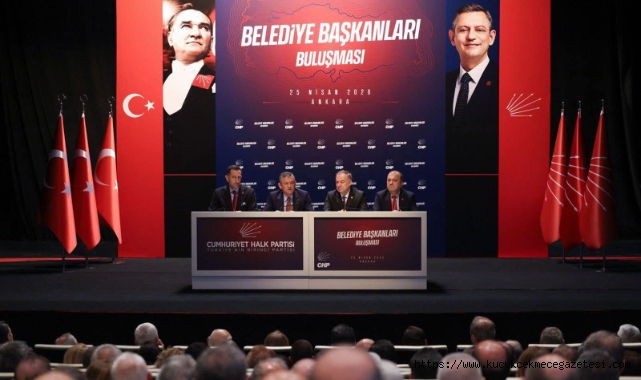 CUMHURİYET HALK PARTİSİ BELEDİYE BAŞKANLARI BULUŞMASI