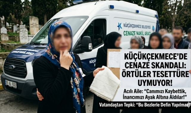 Küçükçekmece'de Cenaze İşlemlerinde Tesettür Hassasiyeti Tartışması:
