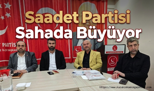 Küçükçekmece’de Siyasi Hareketlilik: Saadet Partisi Sahada