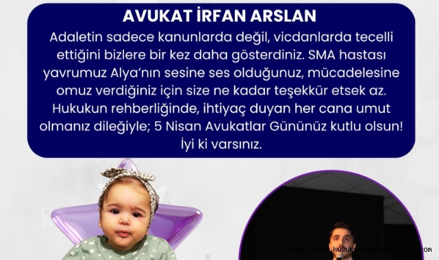 Sma hastası Alya Taşdemir 5 Nisan avukatlar günü kutlama mesajı