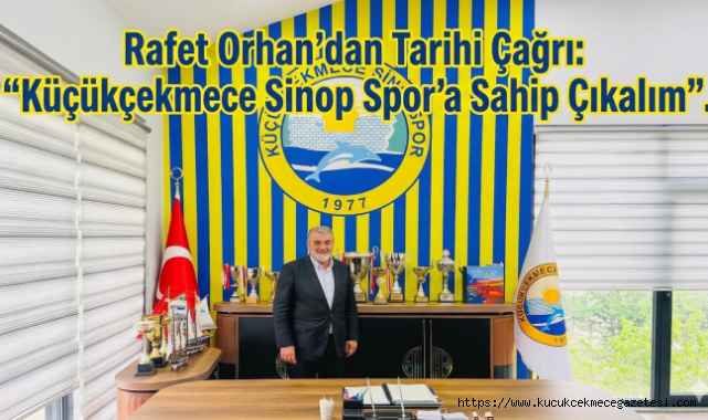 Rafet Orhan'dan Tarihi Çağrı: 