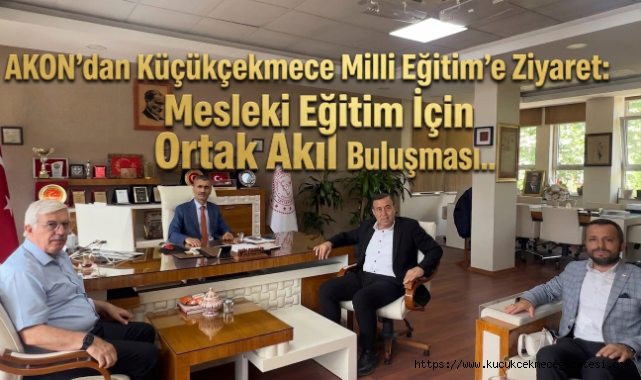 AKON ve Milli Eğitim Buluştu: Gençlerin Geleceği İçin İş Birliği Vurgusu 